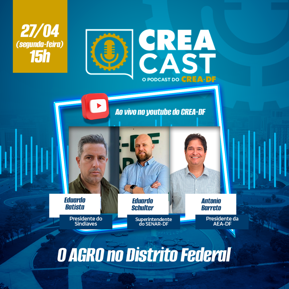 CREA-DF promove novo episódio do CREA Cast com foco no agro no Distrito ...